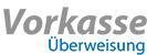 Vorkasse Vorkasse Zahlungsmethode